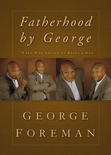 Fatherhood by George by Foreman, George,Davis, Max, Very Good Book