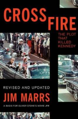 Crossfire: The Plot That Killed Kennedy - Paperback By Marrs, Jim - ACCEPTABLE