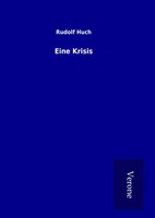 Rudolf Huch | Eine Krisis | Buch | Deutsch (2016) | 108 S. | EAN 9789925015696