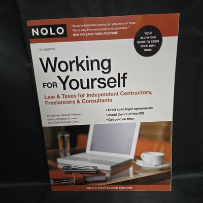 Working for Yourself: Law & Taxes for Independent Contractors, Freelancers &...