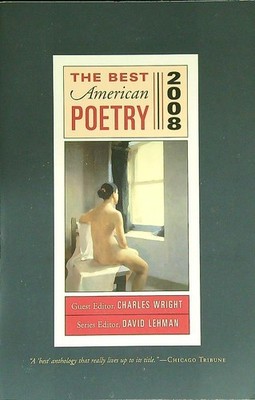 THE BEST AMERICAN POETRY 2008 WRIGHT CHARLES - LEHMNAN DAVID SCRIBNER POETRY