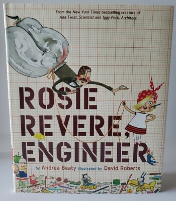 Rosie Revere Engineer by Andrea Beaty 2013 Hardcover Questioneers Series Female