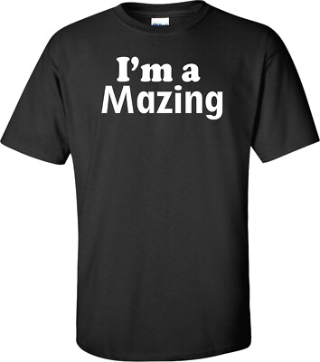 I Am a Mazing T-Shirt Lüstig Funny Neu Nice Halloween, Weihnachten, Famillie