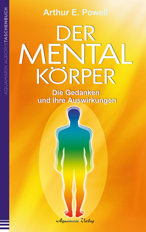 Thumbnail - Der Mentalkörper Die Gedanken Und Ihre Auswirkungen Arthur E. Powell