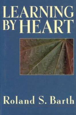 Learning by Heart - Hardcover By Barth, Roland S. - GOOD