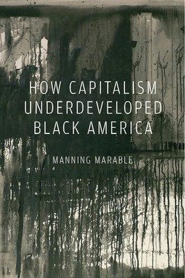 Manning Marable How Capitalism Underdeveloped Black Am (Taschenbuch) (US IMPORT)