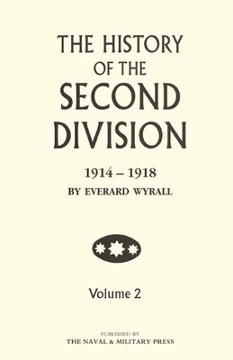 Everard Wyrall HISTORY OF THE SECOND DIVISION 1914 - 191 (Paperback) (UK IMPORT)
