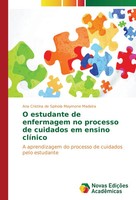 O Estudante De Enfermagem No Processo De Cuidados Em Ensino ClíNico Madeira Buch