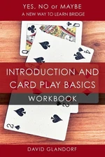 Ynm: Introduction and Card Play Basics Workbook (Yes, No or Maybe: A New Way...