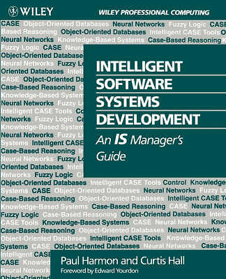 Intelligent Software Systems Development: An IS Manager's Guide by Harmon, Paul