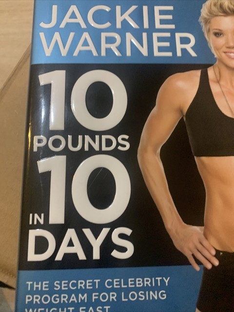 10 Pounds in 10 Days : The Secret Celebrity Program for Losing Weight Fast by Jackie Warner ...