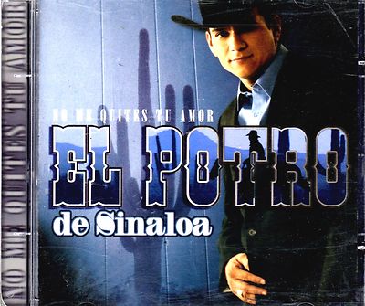 EL POTRO DE SINALOA -  '' NO ME QUITES TU AMOR'' - CD