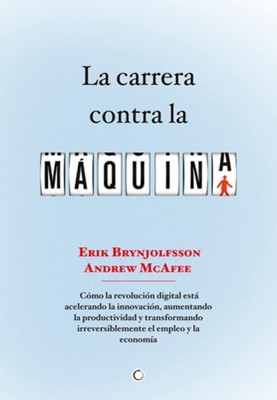 Erik Brynjolfsson La carrera contra la máquina (Paperback)