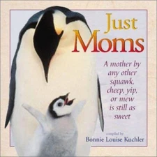 Just Moms : A Mother by Any- 9781572235045, bonnie-louise-kuchle, hardcover, new