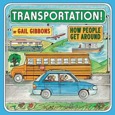 Transportation!: How People Get Around by Gibbons, Gail