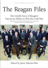 THE REAGAN FILES: THE UNTOLD STORY OF REAGAN'S TOP-SECRET By Jason Saltoun-ebin