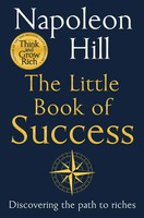 The Little Book Of Success | Discovering The Path To Riches | Napoleon Hill