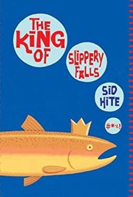 The King of Slippery Falls Hardcover Sid Hite