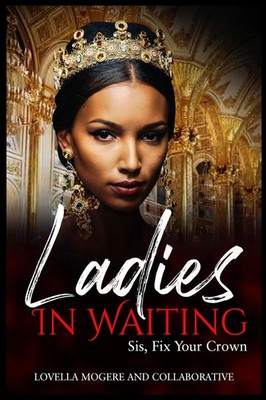 Ladies In Waiting Sis, Fix Your Crown Lovella Mogere (u. a.) Taschenbuch 2021