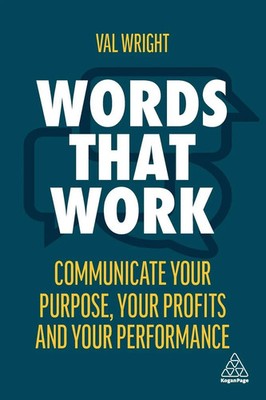Words That Work Communicate Your Purpose, Your Profits and Your Performance Buch