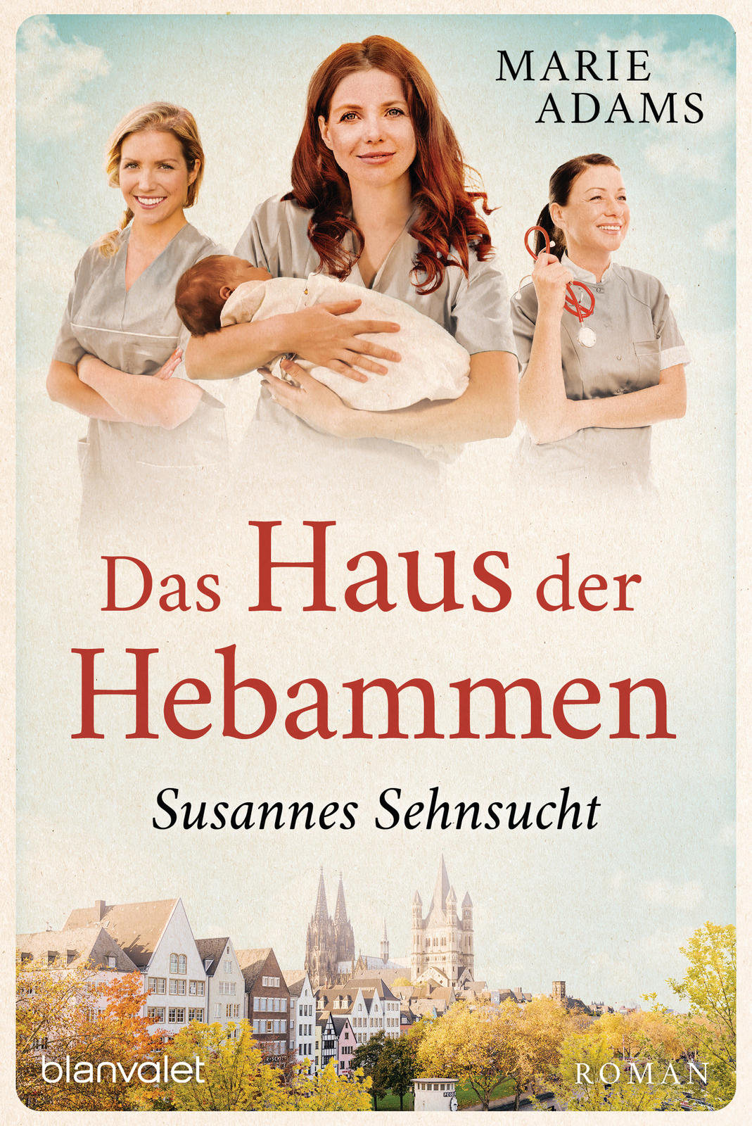 Marie Adams / Das Haus Der Hebammen - Susannes Sehnsucht