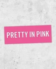 Pretty In Pink Sticker! John Hughes, Psychedelic Furs, talk, molly ringwald 80s