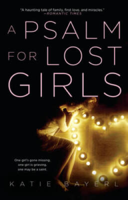 A Psalm for Lost Girls - Paperback By Bayerl, Katie - GOOD