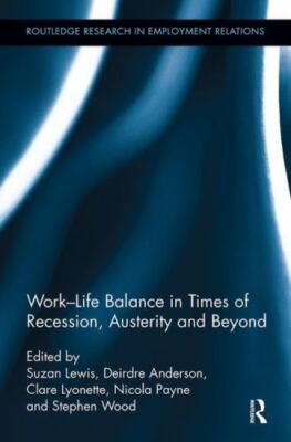 Work-Life Balance in Times of Recession, Austerity and Beyond, Paperback by L...