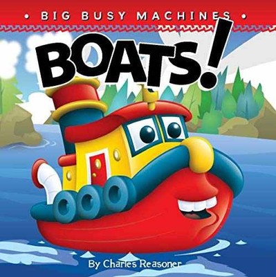 Boats! (Big Busy Machines) - Board book, by Reasoner Charles - Acceptable