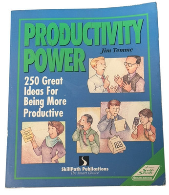 Productivity Power: Two Hundred Fifty Ideas for Being More Produ
