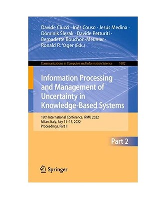 Information Processing and Management of Uncertainty in Knowledge-Based Systems: