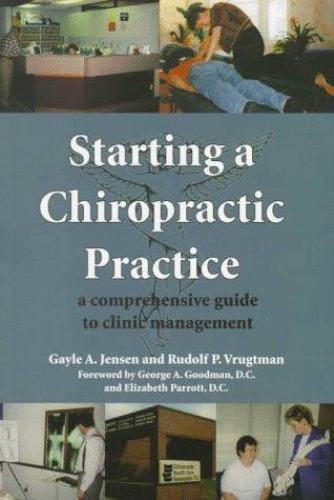 Starting a Chiropractic Practice : A Comprehensive Guide to Clinic