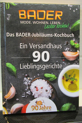 Das Bader Jubiläumskochbuch. 90 Lieblingsgerichte. Klassische Gerichte