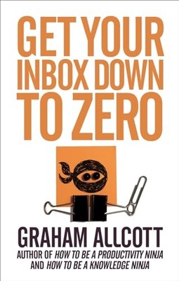 Get Your Inbox Down to Zero: from How to be a Productivity... by Allcott, Graham