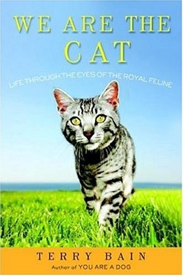 We Are the Cat: Life Through the Eyes of the Royal Feline - hardcover Bain, ...