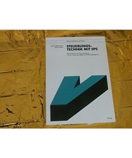 Steuerungstechnik mit SPS. Bitverarbeitung und Wortverarbeitung: Von der Steueru