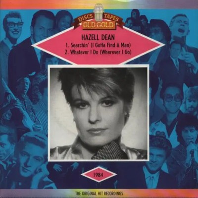 Hazell Dean Searchin / Whatever I Do (Wherever I Go) Vinyl Single 7inch