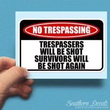 Trespassers Shot Survivors Shot Again - Vinyl Decal Sticker - c6 - 6" x 3.75"