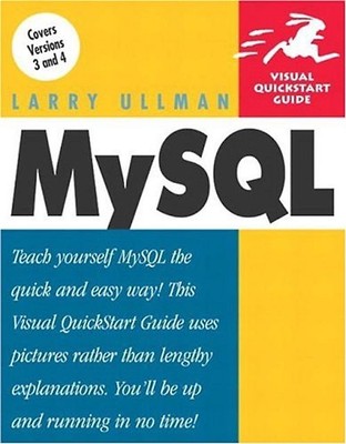 MySQL: Visual QuickStart Guide (Visual QuickStart Guides) - Ullman, Larry
