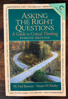 Asking the Right Questions: A Guide to Critical Thinking, Keeley, Stuart M.,Brow