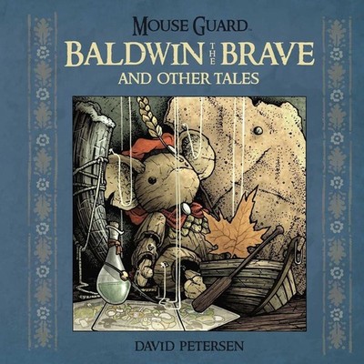 Mouse Guard: Baldwin the Brave and Other Tales by David Petersen (English) Hardc