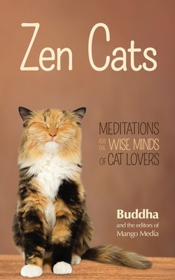Zen Cats: Meditations for the Wise Minds of Cat Lovers (Cat gift for cat lov...