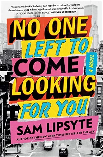 No One Left to Come Looking for You: A Novel - Lipsyte, Sam