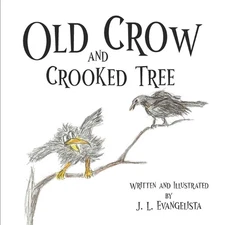 Old Crow and Crooked Tree by J.L. Evangelista Paperback Book