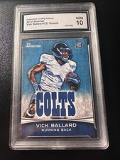 2012 Bowman Rookie Vick Ballard #127. Graded GMA 10 Gem. Colts