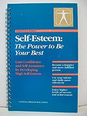 Self-Esteem: The Power to Be Your Best Mark Towers
