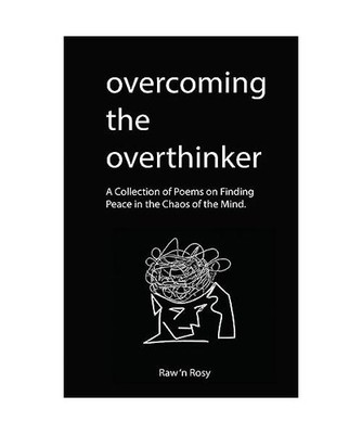 Overcoming the overthinker: A Collection of Poems on Finding Peace in the Chaos 