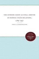 John R. Schmidhauser | The Supreme Court As Final Arbiter In Federal-State...
