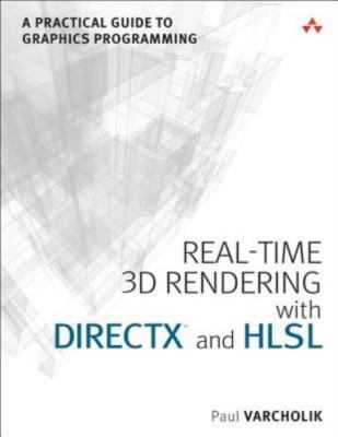Real-Time 3D Rendering with DirectX and HLSL: A Practical Guide to Graphics Prog