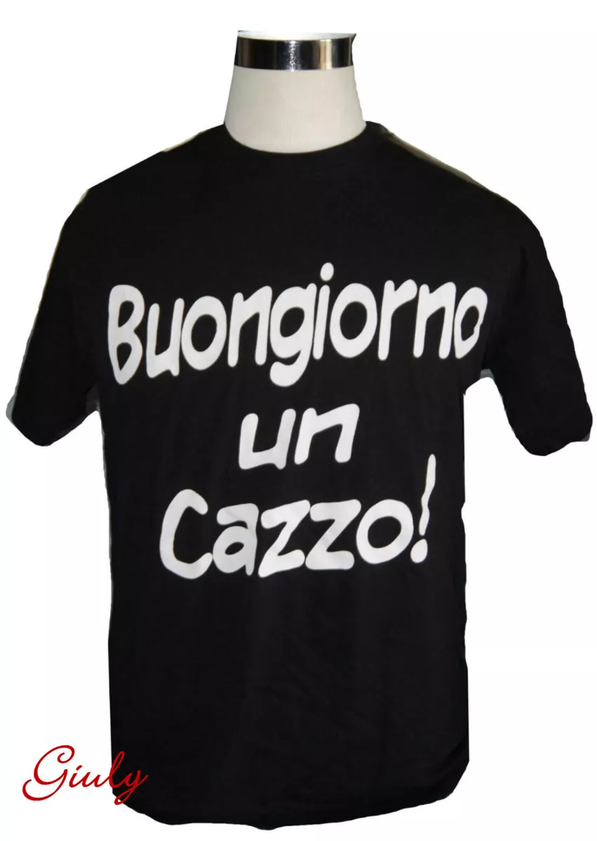 T shirt maglia simpatica BUONGIORNO UN CAZZO maglietta spiritosa